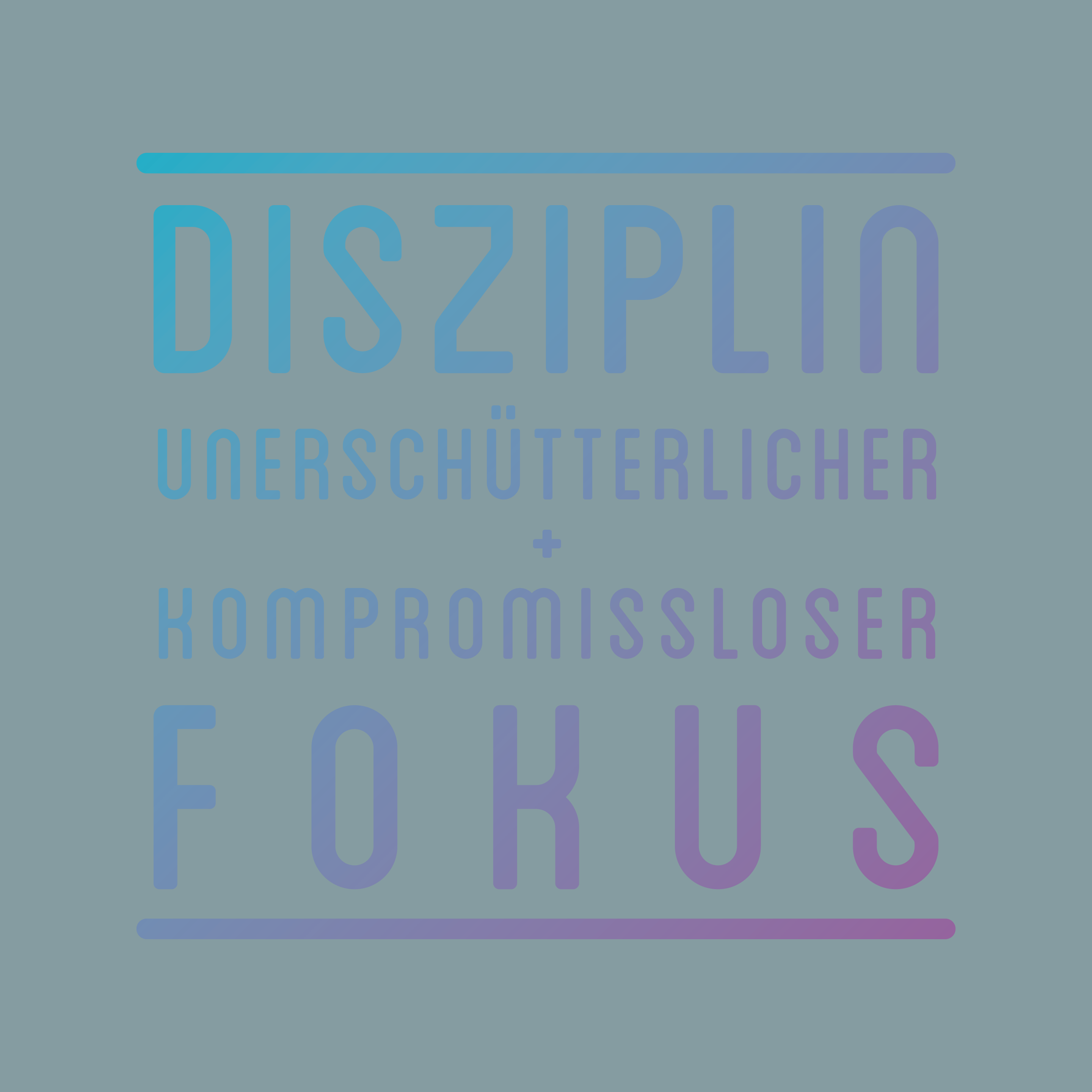 Disziplin: Unerschütterliche und kompromissloser Fokus